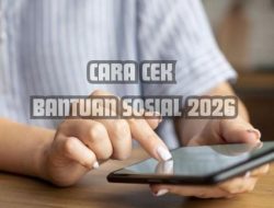 18 Juta Keluarga Penerima Bansos 2026, Segera Periksa NIK KTP Anda!